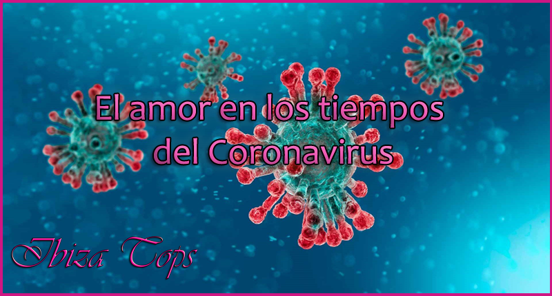 El amor en los tiempos del coronavirus